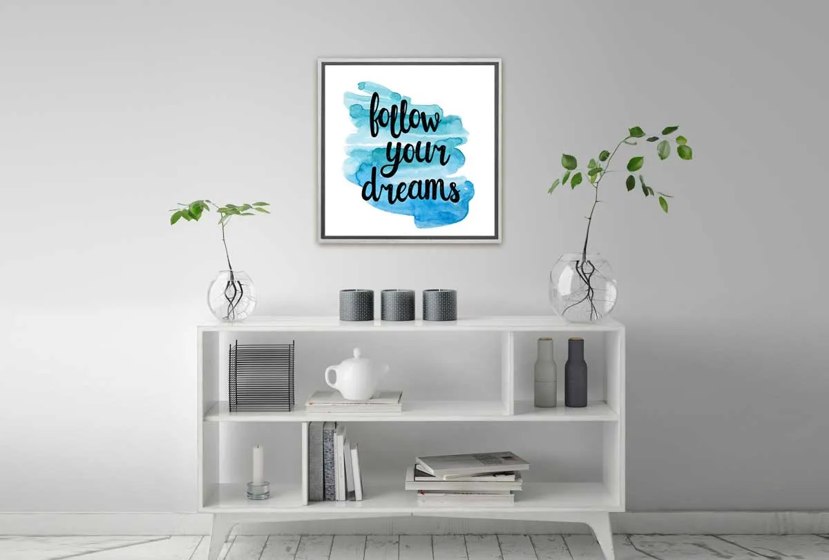 Follow Your Dreams | Quote Wall Art Print