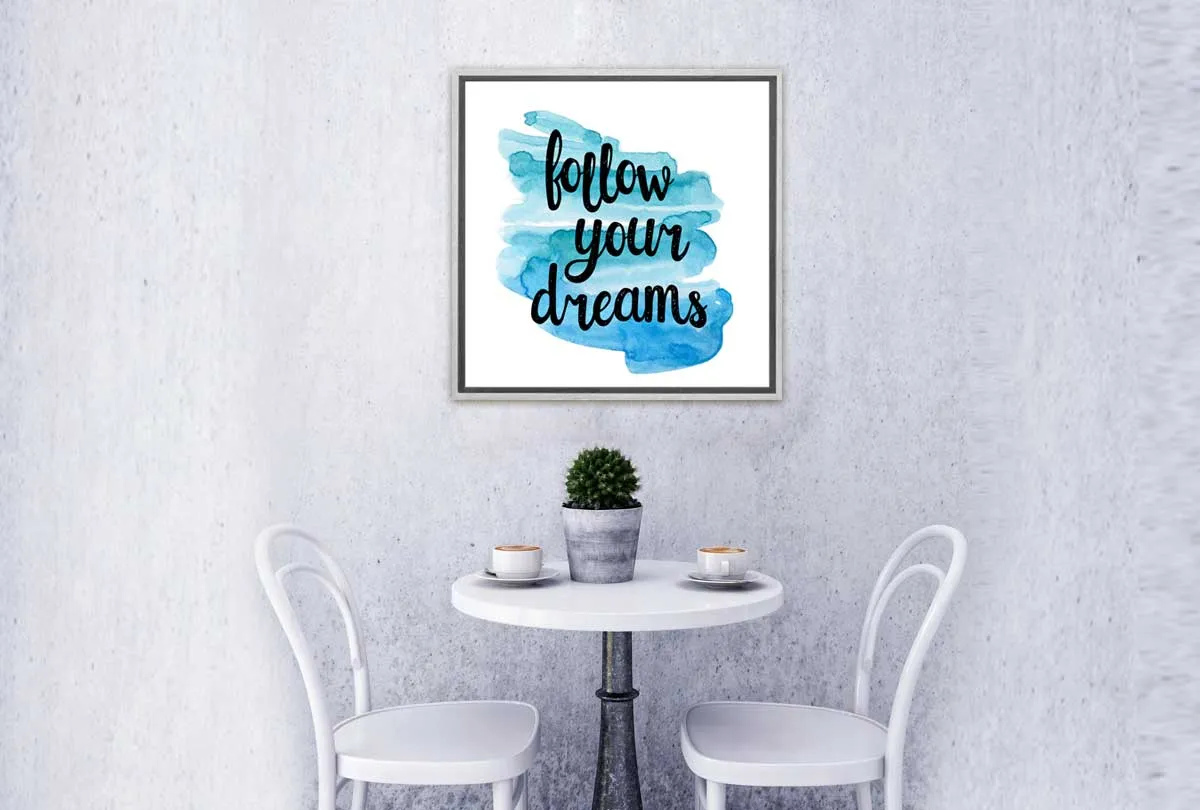 Follow Your Dreams | Quote Wall Art Print