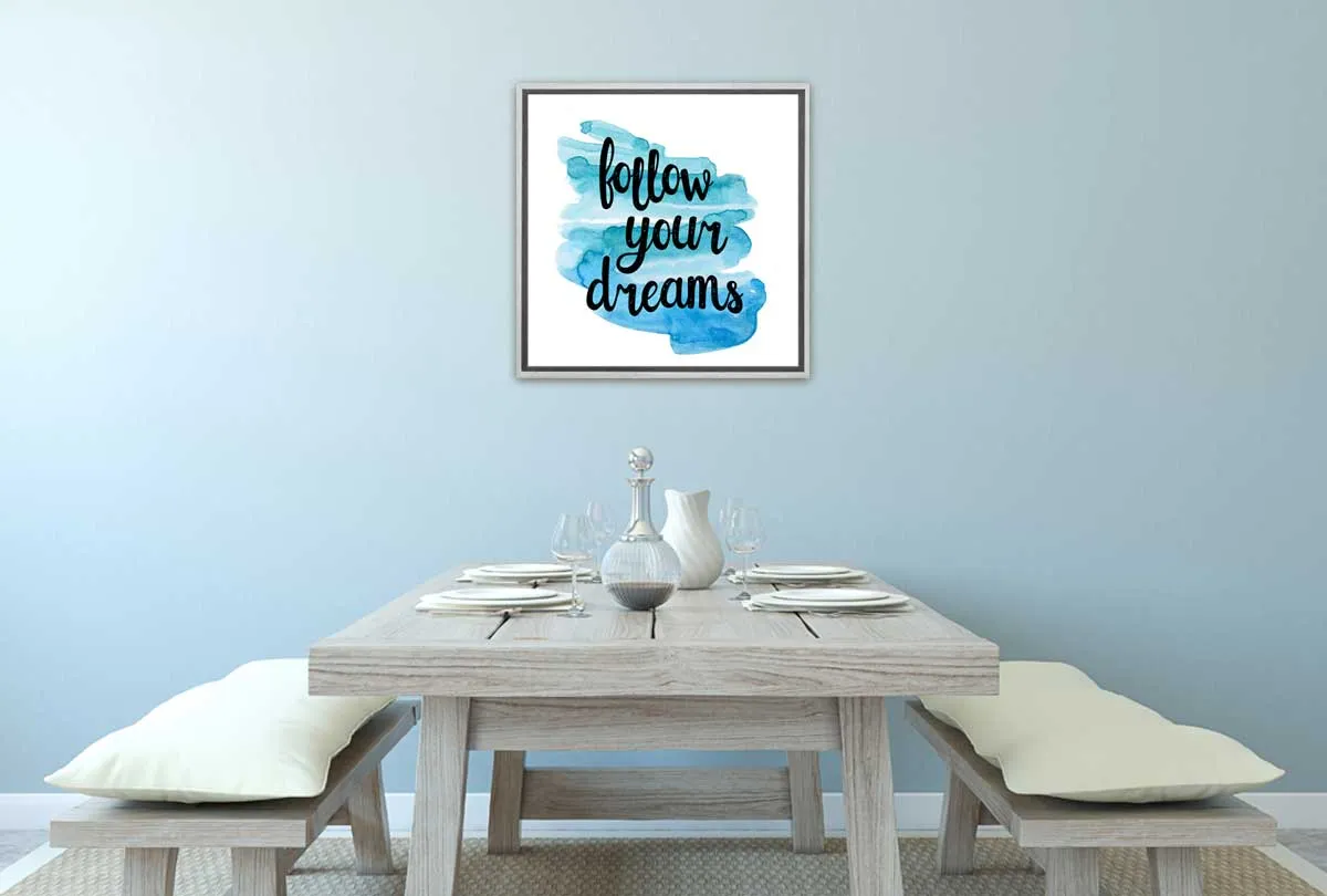 Follow Your Dreams | Quote Wall Art Print