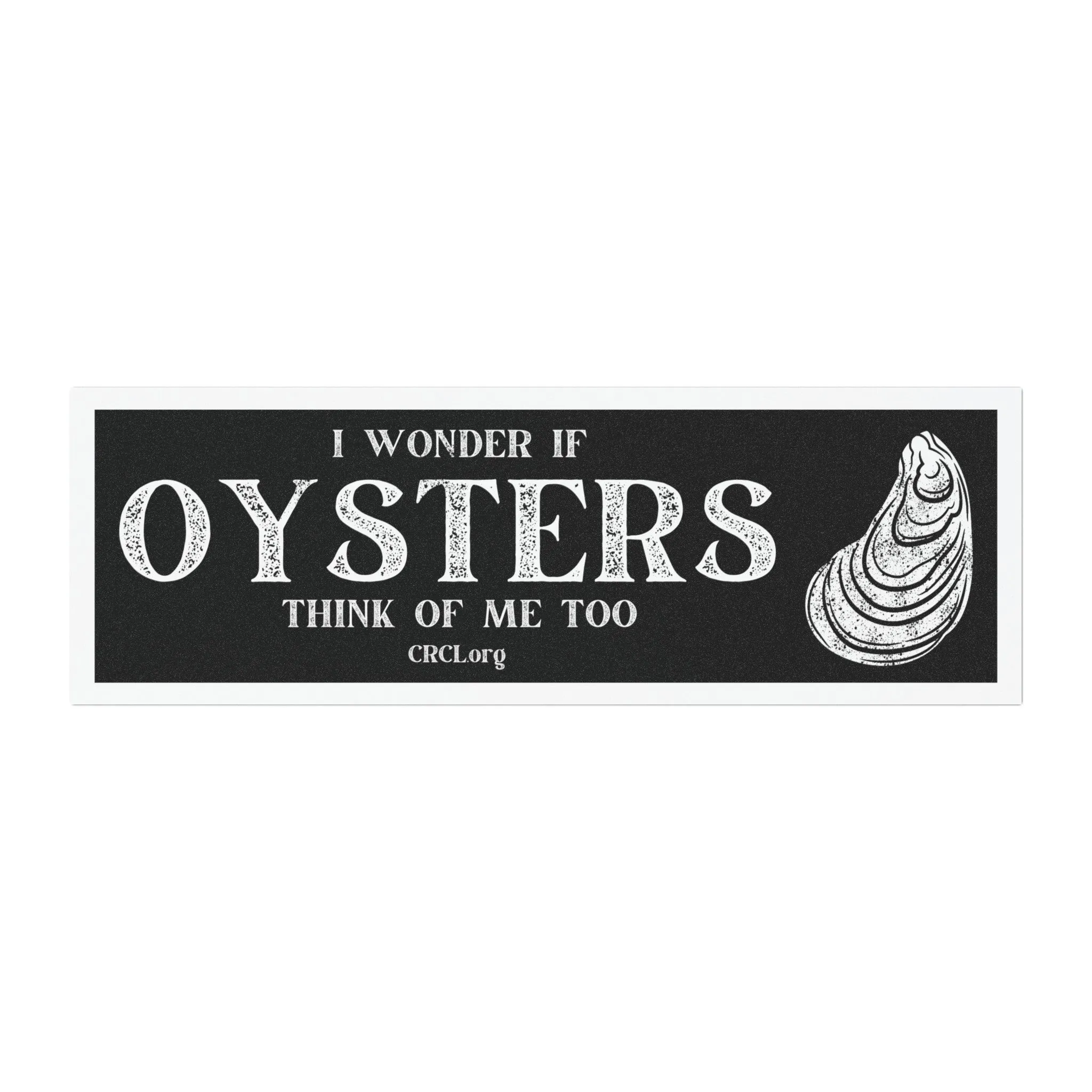 "I Wonder if Oysters Think of Me Too" Custom Car Magnets