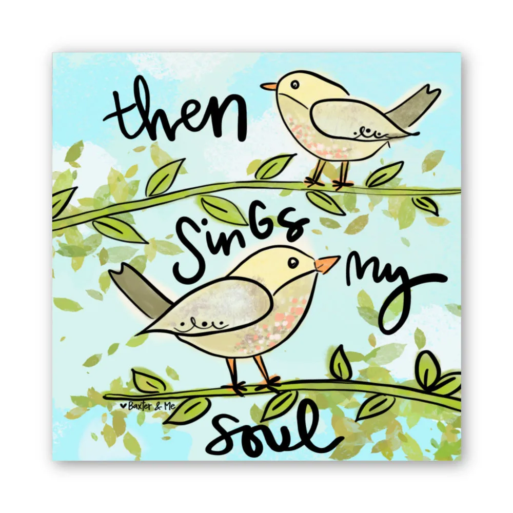 Then Sings My Soul Birds Wrapped Canvas